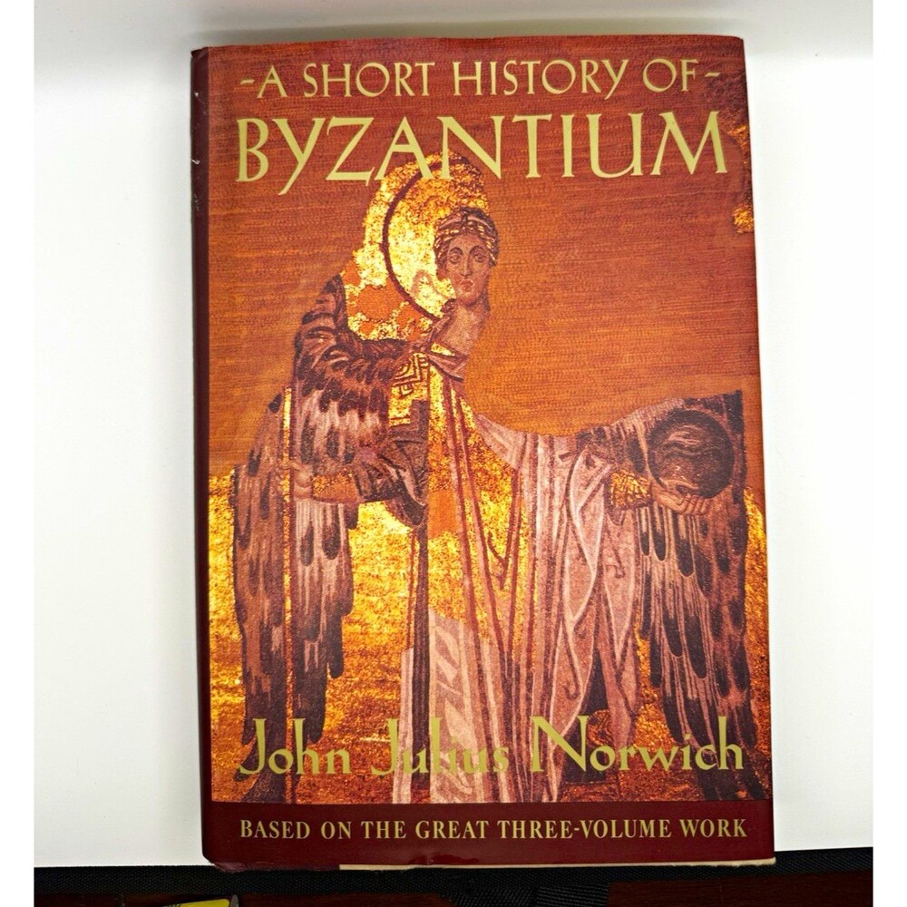 A Short History of Byzantium by John Julius Norwich (1997 Hardcover Dust Jacket)